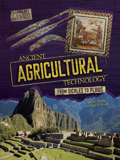 Title details for Ancient Agricultural Technology by Mary B. Woods - Available